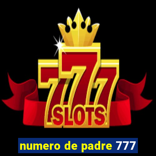 numero de padre 777